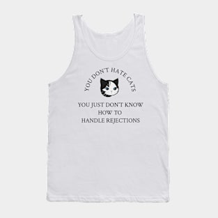 YOU DON'T HATE CATS Tank Top